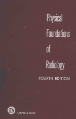 PHYSICAL FOUNDATIONS <em>OF</em> RADIOLOGY <em>FOURTH</em> <em>EDITION</em>