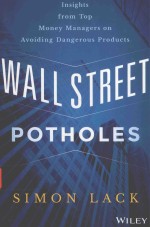 WALL STREET POTHOLES INSIGHTS <em>FROM</em> TOP MONEY MANAGERS ON AVOIDING DANGEROUS PRODUCTS