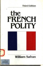 <em>THE</em> FRENCH POLITY  THIRD <em>EDITION</em>