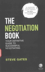 THE NEGOTIATION <em>BOOK</em> <em>YOUR</em> DEFINITIVE GUIDE <em>TO</em> <em>S</em>UCCE<em>S</em><em>S</em>FUL NEGOTIATING