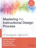 MASTERING THE INSTRUCTIONAL DESIGN PROCESS A SYSTEMATIC APPROACH EIFTH <em>EDITION</em>