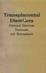 TRANSPLACENTAL DISORDERS PERINATAL DETECTION TREATMENT AND <em>MANAGEMENT</em>