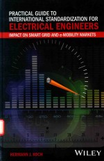 P<em>RACT</em>ICAL GUIDE TO INTERNATIONAL STANDARDIZATION FOR ELECT<em>RICA</em>L ENGINEERS IMPACT ON SMART GRID AND E
