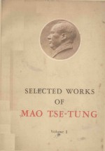 SELECTED WORKS OF <em>MAO</em> TSE TUNG VOLUME I