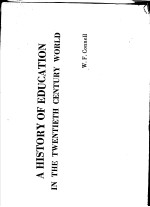 A HISTORY O<em>F</em> EDUCATION:IN THE TWENTIETH CENTURY WORLD