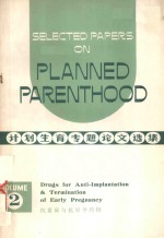 SLECTED PAPERS ON PLANNED PARENTHOOD VOLUME 2 DRUGS FOR ANTI IMPLANTATION TERMINATION OF <em>EARLY</em> PREGN