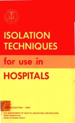 ISOLATION TECHNIQUES FOR USE <em>IN</em> HOSPITALS SECOND EDITION