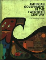 AMERICAN GOVERNMENT IN <em>THE</em> TWENTIETH CENTURY  A <em>PROCESS</em> APPROACH