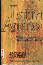LATIN AMERICA  SOCIAL <em>STRUCTURE</em> AND POLITICAL INSTITUTIONS