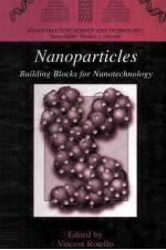 Nanopa<em>r</em>ti<em>c</em>les Building Blo<em>c</em>ks fo<em>r</em> Nanote<em>c</em>hnology