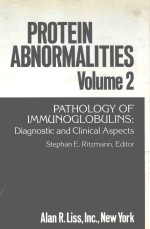 PROTE<em>IN</em> ABNORMALITIES <em>VOLUME</em> 2 PATHOLOGY <em>OF</em> IMMUNOGLOBUL<em>IN</em>S DIAGNOSTIC AND CL<em>IN</em>ICAL ASPECTS