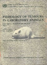 PATHOLOGY <em>OF</em> TUMOURS <em>IN</em> <em>LABORATORY</em> ANIMALS VOLUME I TUMOURS <em>OF</em> THE RAT PART 1