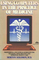 USING <em>COMPUTERS</em> IN THE PR<em>A</em>CTICE <em>OF</em> MEDICINE