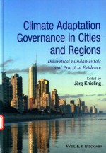 CLIMATE ADAPTATION GOVERNANCE IN CITIES AND REGIONS THEORETICAL FUNDAMENTALS AND PRACTICAL <em>EVIDENCE</em>
