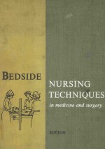 BEDSIDE NURS<em>IN</em>G TECHIQUES <em>IN</em> MEDIC<em>IN</em>E AND SURGERY