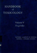 HANDBOOK <em>OF</em> TOXICOLOGY <em>VOLUME</em> V FUNGICIDES