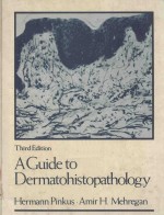 A <em>GUIDE</em> <em>TO</em> DERMA<em>TO</em>HI<em>S</em><em>TO</em>PATHOLOGY THIRD EDITION