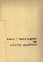 <em>EARLY</em> TREATMENT OF FACIAL INJURIES