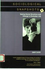 <em>SOCIOLOGICAL</em> SNAPSHOTS  2  SEE<em>IN</em>G <em>SOCIAL</em> STRUCTURE AND CHANGE <em>IN</em> EVERYDAY LIFE