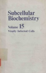 SUBCELLULAR%BIOCHEMISTRY <em>VOLUME</em> 15 VIRALLY <em>IN</em>FECTED <em>CELLS</em>