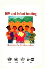 HIV <em>AND</em> INFANT FEEDING GUIDELINES <em>FOR</em> DECISION MAKERS