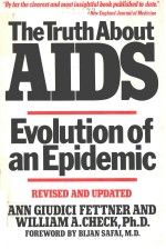 THE TRUTH <em>ABOUT</em> AIDS EVOLUTION OF AN EPIDEMIC