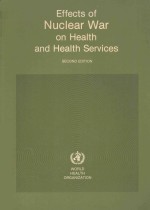EFFECTS OF NUCLEAR WAR ON HEALTH AND HEALTH SERVICES SECOND <em>EDITION</em>
