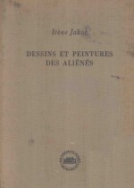 DESSINS ET PEINTURES DES ALIENES ANALYSE <em>AU</em> POINT DE VUE PSYCHIATRIQUE ET ARTISTIQUE