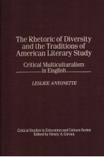 <em>THE</em> RHETORIC  <em>OF</em> DIVERSITY AND <em>THE</em> TRADITIONS <em>OF</em> AMERICAN LITERARY <em>STUDY</em>