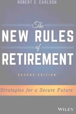 THE NEW <em>RULES</em> <em>OF</em> RETIREMENT STRATEGIES FOR A SECURE FUTURE SECOND <em>EDITIO</em>N