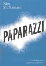 PAPARAZZI MEDIA PRACTICES <em>AND</em> CELEBRITY CULTURE