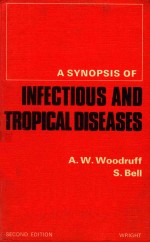 <em>A</em>%SYNOPSIS <em>OF</em> INFECTIOUS <em>A</em>ND TROPIC<em>A</em>L DISE<em>A</em>SES <em>SECOND</em> <em>EDITION</em>