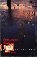 BECAMINQ AN ACADEMIC WNITEN  A MODERN RHETORIC