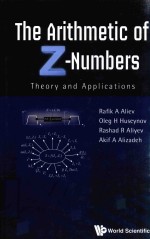 THE ARITHMETIC OF Z-NUMBERS <em>THEORY</em> AND <em>APPLICATIONS</em>