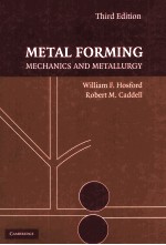 METAL <em>F</em>ORMING Mechanics and Metallurgy THIRD EDITION