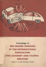 <em>PROCEEDINGS</em> <em>OF</em> <em>T<em>H</em>E</em> SECOND CONGRESS <em>OF</em> <em>T<em>H</em>E</em> INTERNATIONAL ASSOCIATION FOR ACCIDENT <em>AND</em> TRAFFIC MEDICIN