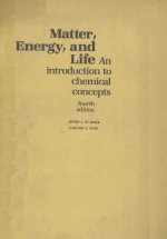 MATTER ENERGY AND LIFE AN INTRODUCTION TO CHEMICAL CONCEPTS FOURTH <em>EDITION</em>