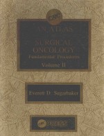 AN ATLAS <em>OF</em> SURGICAL ONCOLOGY FUNDAMENTAL PROCEDURES <em>VOLUME</em> II