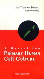 A <em>MANUAL</em> FOR PRIMARY HUMAN CELL CULTURE