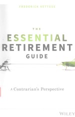 THE ESSENTIAL RETIREMENT <em>GUIDE</em> A CONTRARIAN'S PERSPECTIVE