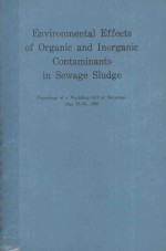 ENVIRONMENTAL EFFECTS <em>OF</em> ORGANCIC AND <em>IN</em>ORGANIC CONTAM<em>IN</em>ANTS <em>IN</em> SEWAGE SLUDGE