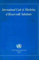 INTERNATIONAL CODE <em>OF</em> MARKETING <em>OF</em> BREAST MILK SUBSTITUTES