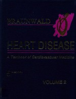 HEART DISEASE A TEXTBOOK <em>OF</em> CARDIOVASCULAR MEDIC<em>IN</em>E <em>VOLUME</em> 2
