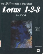THE LEAST YOU NEED TO KNOW <em>ABOUT</em> LOTUS 1-2-3 FOR DOS