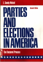 PARTIES AND ELECTIONS IN AMERICA:THE ELECTORAL PROCESS  SECOND <em>EDITION</em>