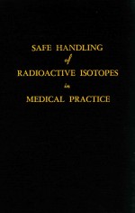 SAFE HANDLING <em>OF</em> RADIOACTIVE ISOTOPES IN <em>MEDICAL</em> PRACTICE