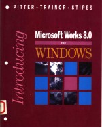 INTRODUCING <em>MICROSOFT</em> WORKS 3.0 <em>FOR</em> <em>WINDOWS</em>