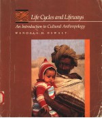 LIFE CYCLES <em><em>AN</em>D</em> LIFEWAYS:<em>AN</em> <em>INTRODUCTION</em> TO CULTURAL <em>AN</em>THROPOLOGY