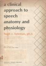 A CLINICAL <em>APPROACH</em> TO SPEECH <em>AN</em>ATOMY <em><em>AN</em>D</em> PHYSIOLOGY