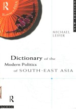 DICTIONARY <em>OF</em> THE MODERN POLITICS <em>OF</em> SOUTH-EAST ASIA